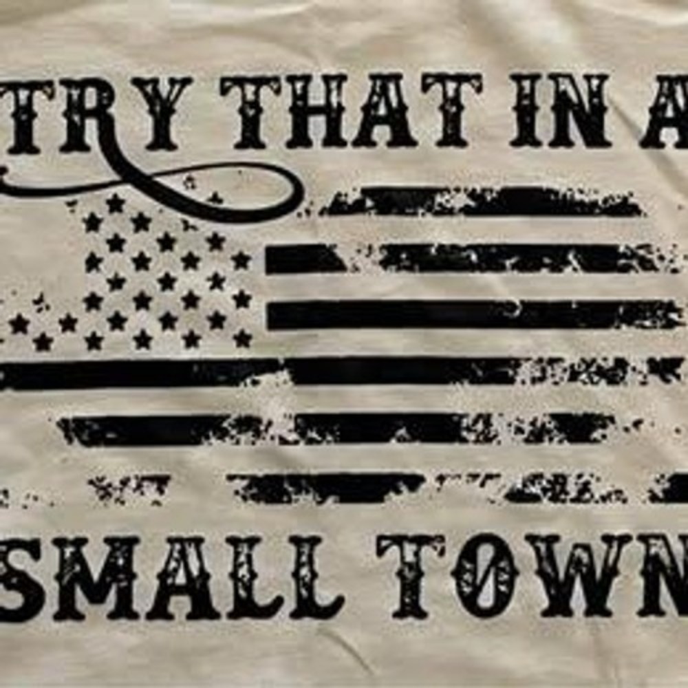 New Try That In A Small Town T-Shirt Men S
